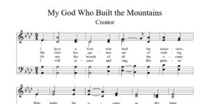 My God Who Built the Mountains